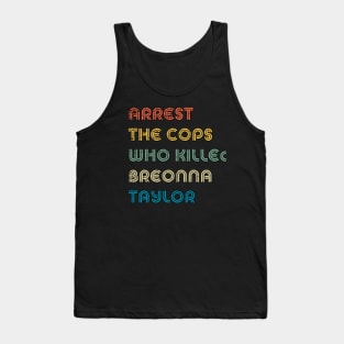 Arrest The Cops Who Killed Breonna Taylor Tank Top